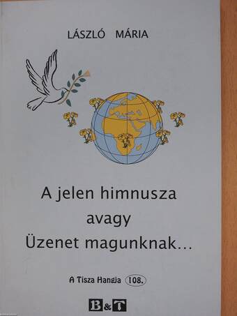 A jelen himnusza avagy Üzenet magunknak... (dedikált példány)