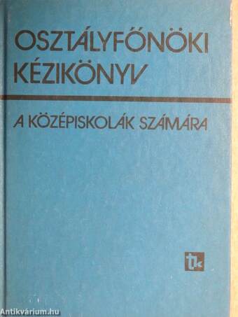 Osztályfőnöki kézikönyv a középiskolák számára