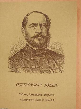 Reform, forradalom, kiegyezés (dedikált példány)