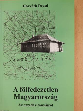 A fölfedezetlen Magyarország (dedikált példány)