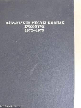 Bács-Kiskun Megyei Kórház Évkönyve 1972-1973