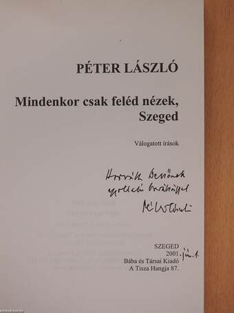 Mindenkor csak feléd nézek, Szeged (dedikált példány)