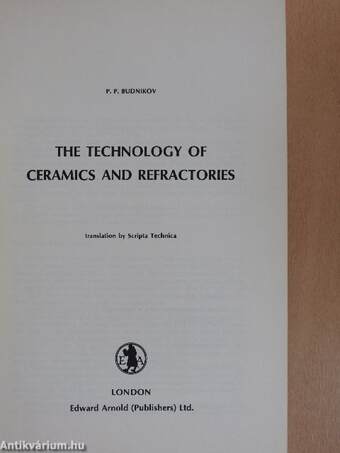 The Technology of Ceramics and Refractories