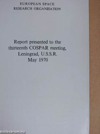 Report presented to the thirteenth COSPAR meeting, Leningrad, U.S.S.R. May 1970