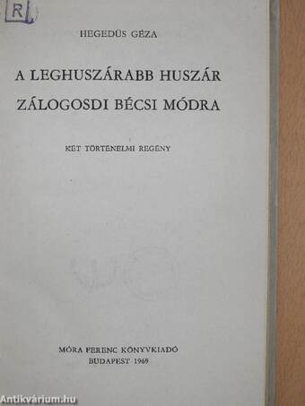 A leghuszárabb huszár/Zálogosdi bécsi módra