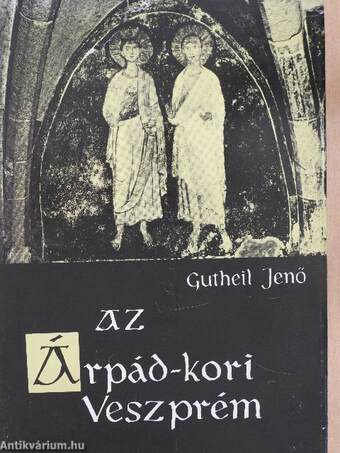 Az Árpád-kori Veszprém