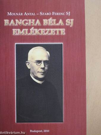 Bangha Béla SJ emlékezete