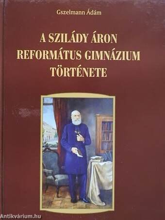 A Szilády Áron Református Gimnázium története