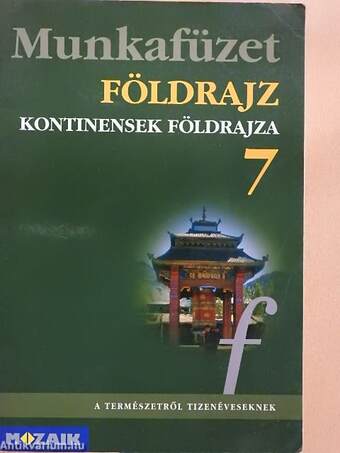 Földrajz 7. munkafüzet