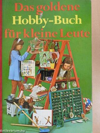 Das Goldene Hobby-Buch für Kleine Leute