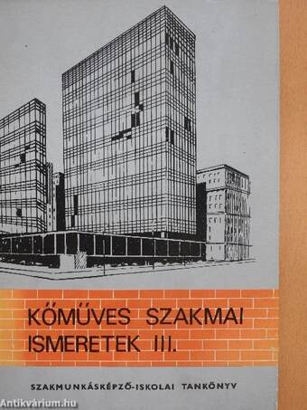 Kőműves szakmai ismeretek III.