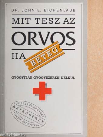 Mit tesz az orvos, ha beteg?