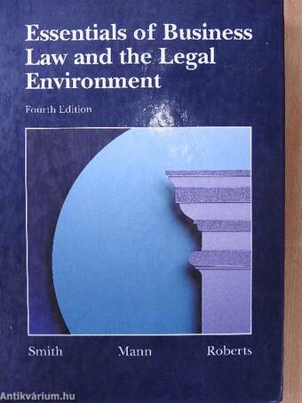 Essentials of Business Law and the Legal Environment