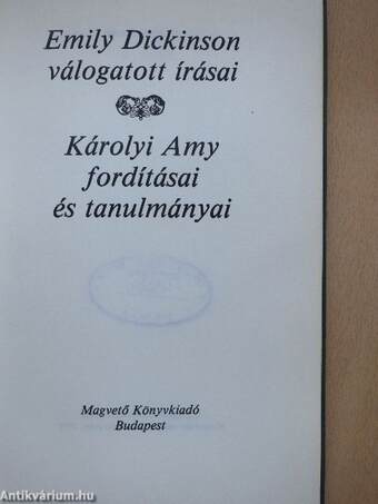 Emily Dickinson válogatott írásai/Károlyi Amy fordításai és tanulmányai