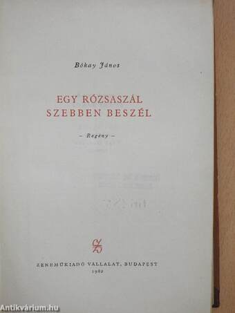 Egy rózsaszál szebben beszél...