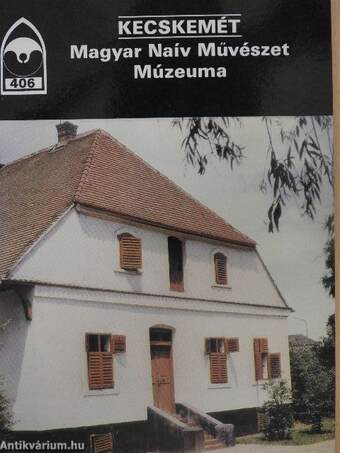 Kecskemét - Magyar Naív Művészet Múzeuma