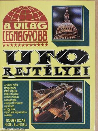 A világ legnagyobb UFO rejtélyei