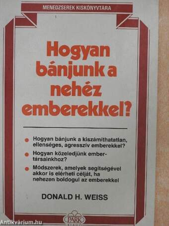 Hogyan bánjunk a nehéz emberekkel?