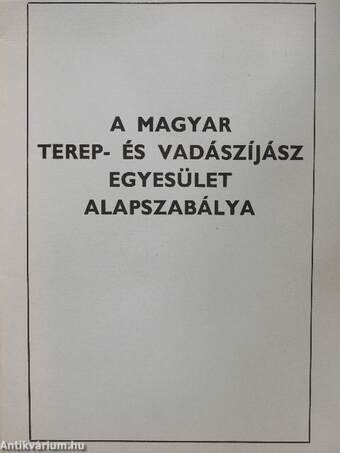 A Magyar Terep- és Vadászíjász Egyesület Alapszabálya