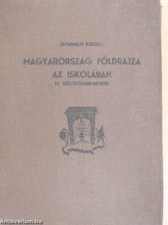 Magyarország földrajza az iskolában és szülőföldismertetés