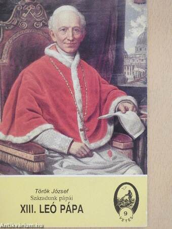 Századunk pápái - XIII. Leó pápa