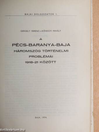 A Pécs-Baranya-Baja határháromszög történelmi problémái 1918-21 között