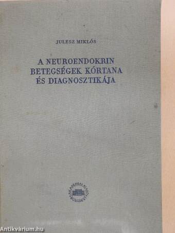 A neuroendokrin betegségek kórtana és diagnosztikája