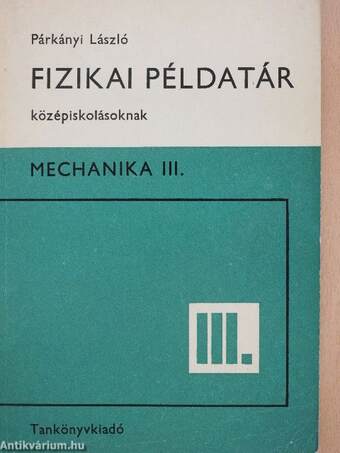 Fizikai példatár középiskolásoknak III.