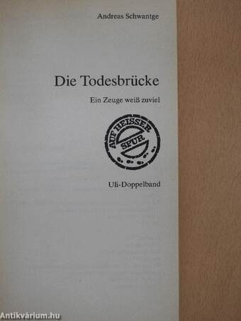 Die Todesbrücke/Ein Zeuge weiß zuviel