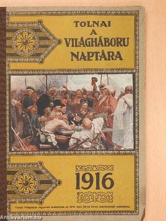 Tolnai: A világháboru naptára az 1916. évre