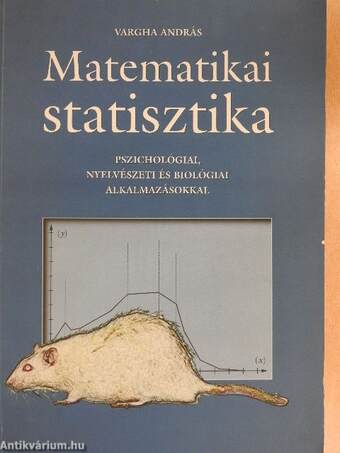 Matematikai statisztika pszichológiai, nyelvészeti és biológiai alkalmazásokkal