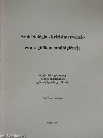 Szuicidológia-krízisintervenció és a segítők mentálhigiénéje