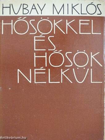 Hősökkel és hősök nélkül