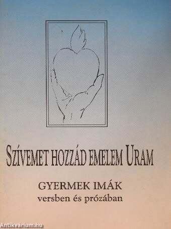 Szívemet hozzád emelem Uram