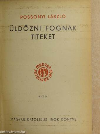 Üldözni fognak titeket