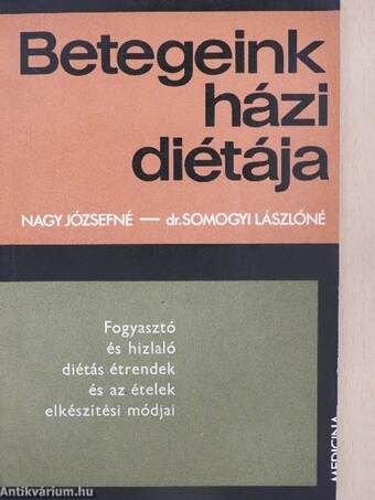 Fogyasztó és hizlaló diétás étrendek és az ételek elkészítési módjai
