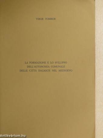 La formazione e lo sviluppo dell'autonomia comunale delle cittá dalmate nel medioevo