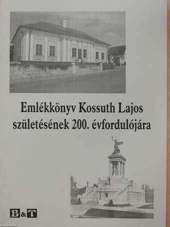 Emlékkönyv Kossuth Lajos születésének 200. évfordulójára (aláírt példány)