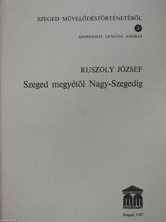 Szeged megyétől Nagy-Szegedig (dedikált példány)