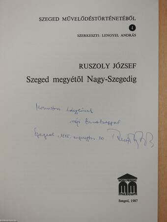 Szeged megyétől Nagy-Szegedig (dedikált példány)