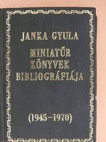 Miniatűr könyvek bibliográfiája 1945-1970 (minikönyv)