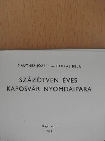 Százötven éves Kaposvár nyomdaipara (minikönyv)