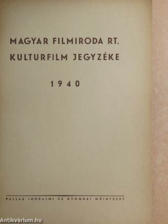 Magyar Filmiroda Rt. kulturfilm jegyzéke 1940