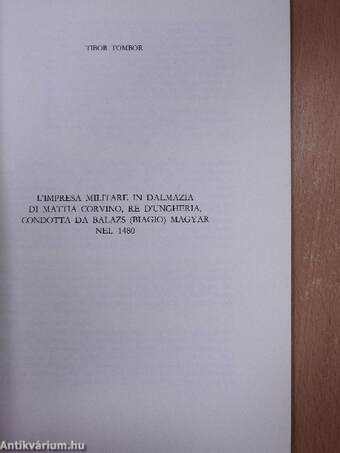 L'impresa militare in Dalmazia di Mattia Corvino, Re d'Ungheria, Condotta da Balazs (Biagio) Magyar nel 1480