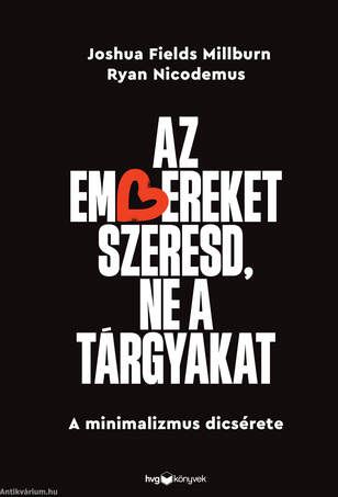 Az embereket szeresd, ne a tárgyakat