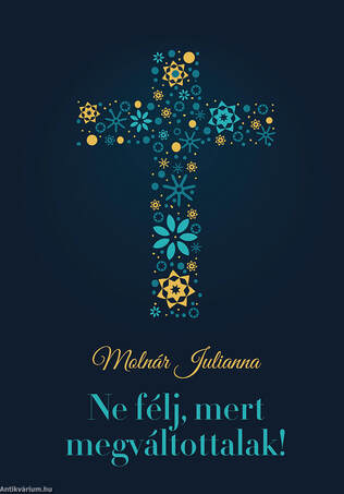 Ne félj, mert megváltottalak!