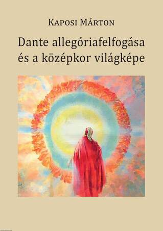 Dante allegóriafelfogása és a középkor világképe