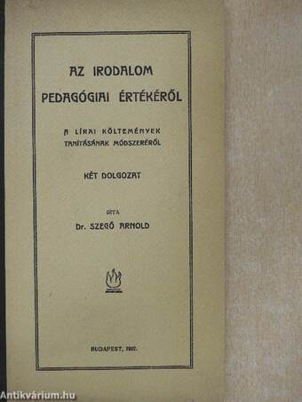 Az irodalom pedagógiai értékéről/A lírai költemények tanításának módszeréről