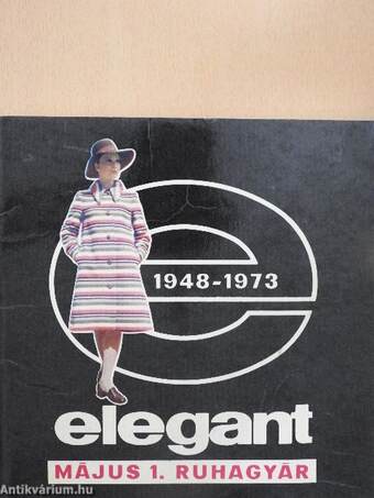 Elegant Május 1. Ruhagyár 1948-1973