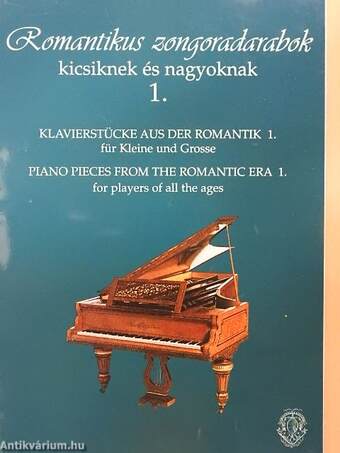 Romantikus zongoradarabok kicsiknek és nagyoknak 1.